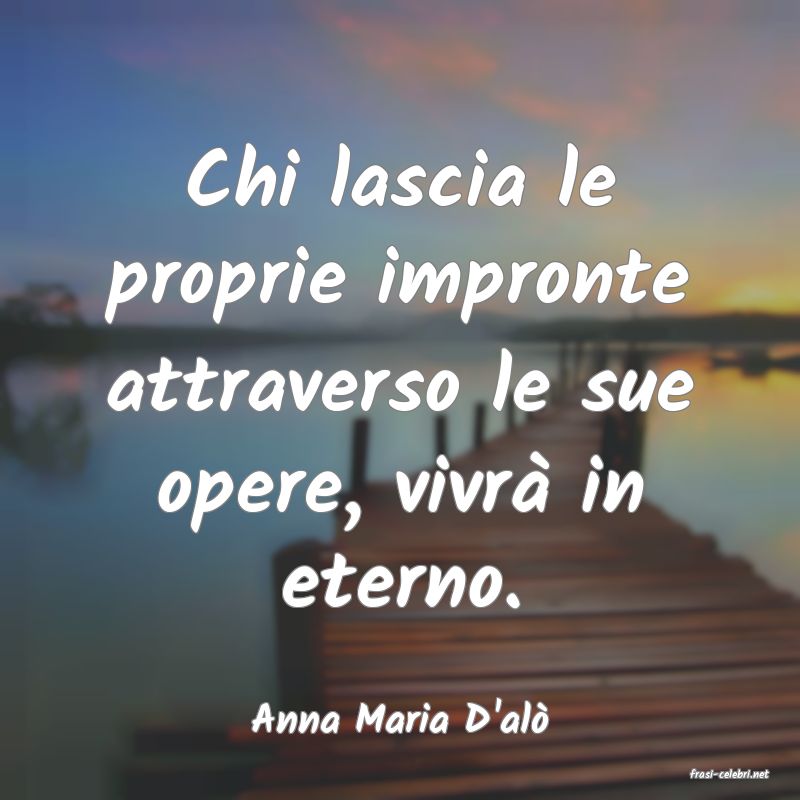 frasi di Anna Maria D'al