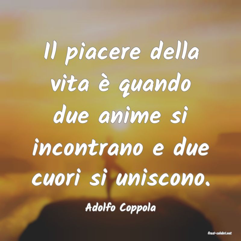 frasi di  Adolfo Coppola

