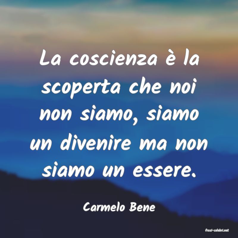 frasi di  Carmelo Bene
