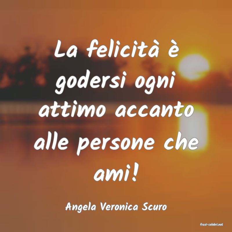 frasi di Angela Veronica Scuro