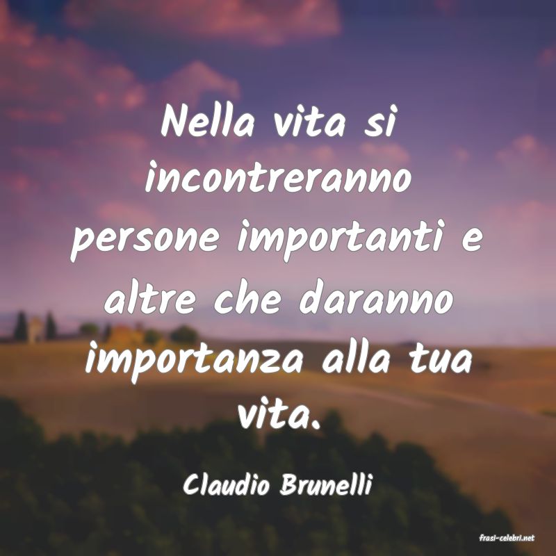 frasi di  Claudio Brunelli
