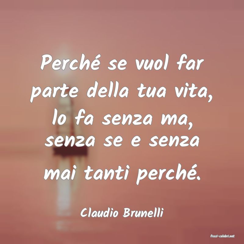 frasi di  Claudio Brunelli

