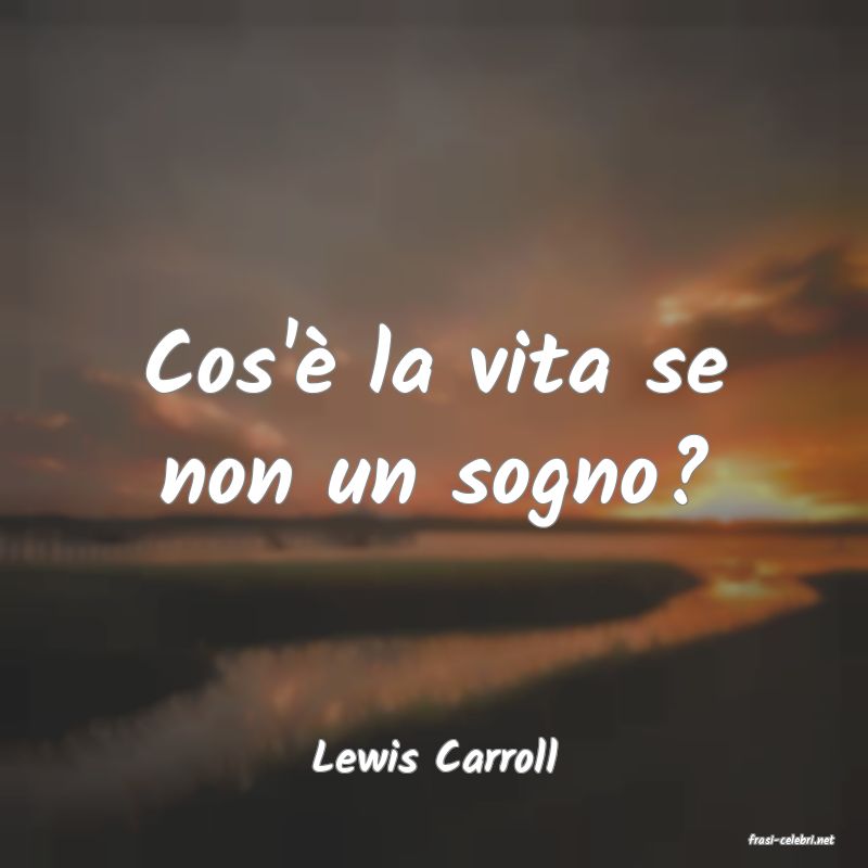 frasi di  Lewis Carroll
