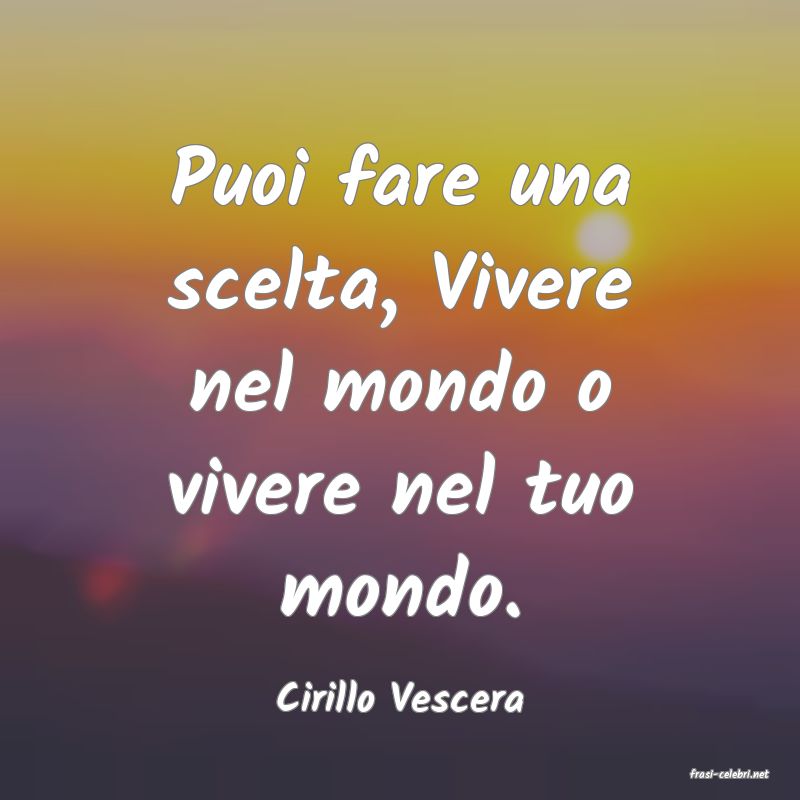 frasi di  Cirillo Vescera
