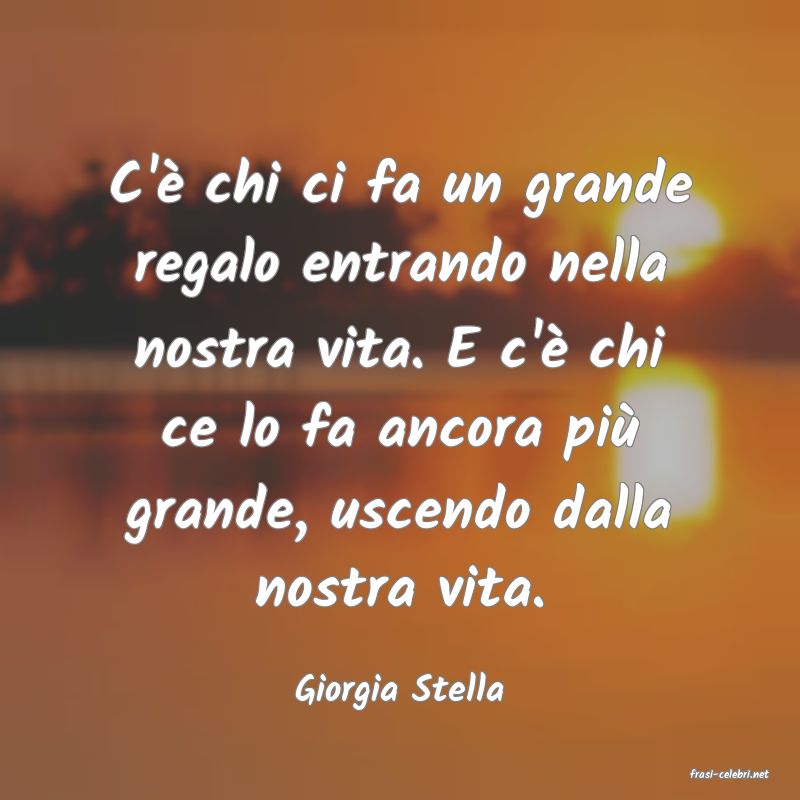 frasi di  Giorgia Stella
