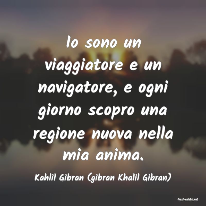 frasi di  Kahlil Gibran (gibran Khalil Gibran)
