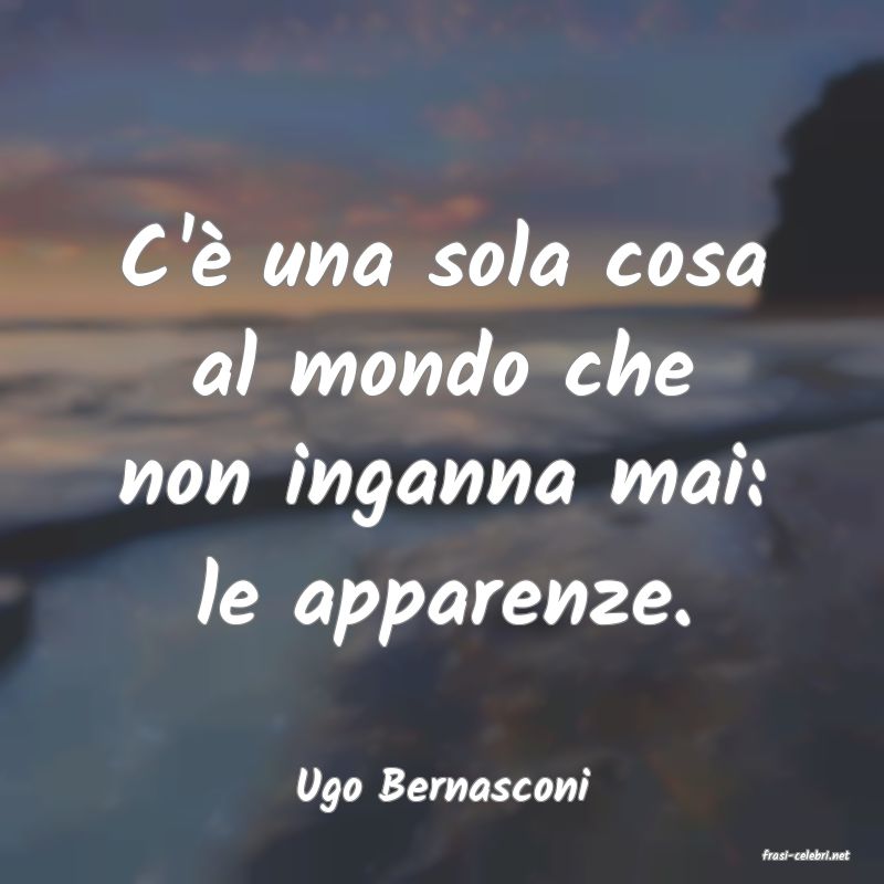 frasi di Ugo Bernasconi