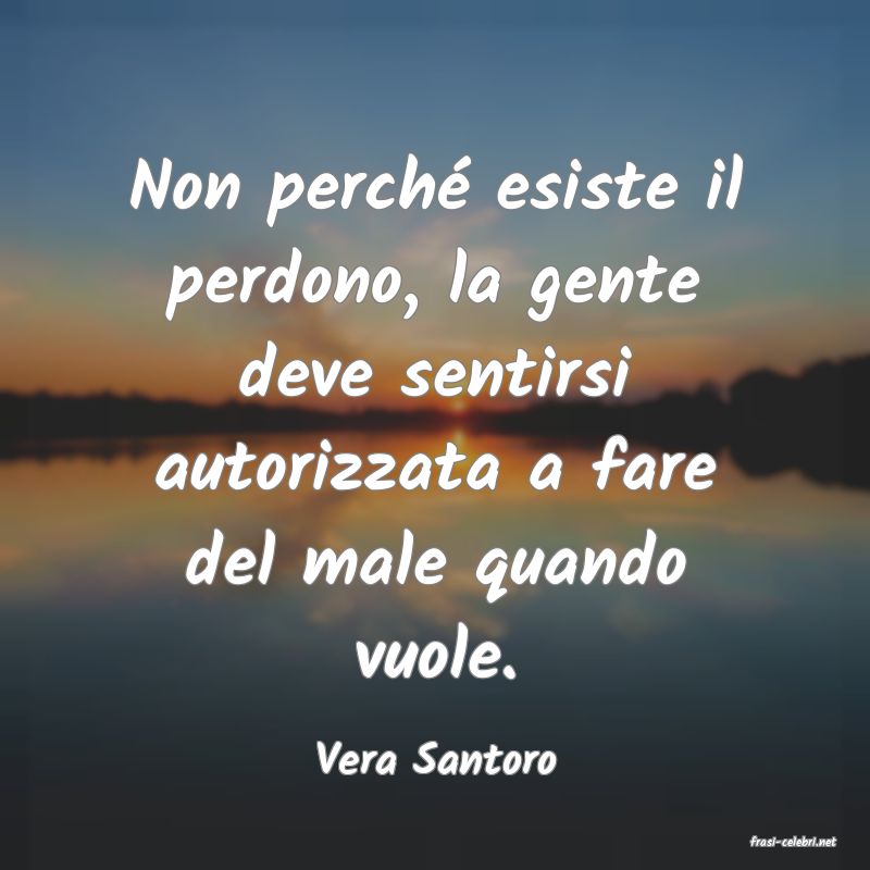 frasi di  Vera Santoro
