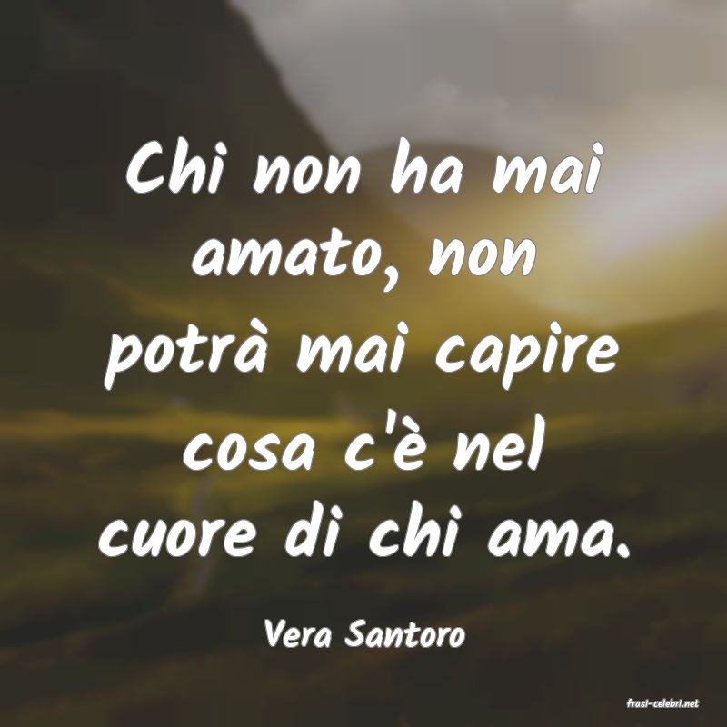 frasi di  Vera Santoro
