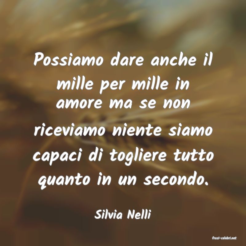 frasi di  Silvia Nelli
