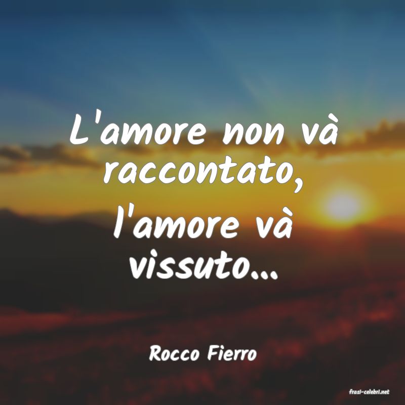 frasi di  Rocco Fierro
