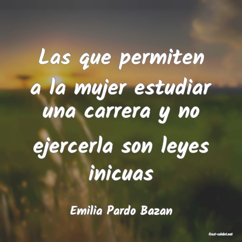 frasi di  Emilia Pardo Bazan

