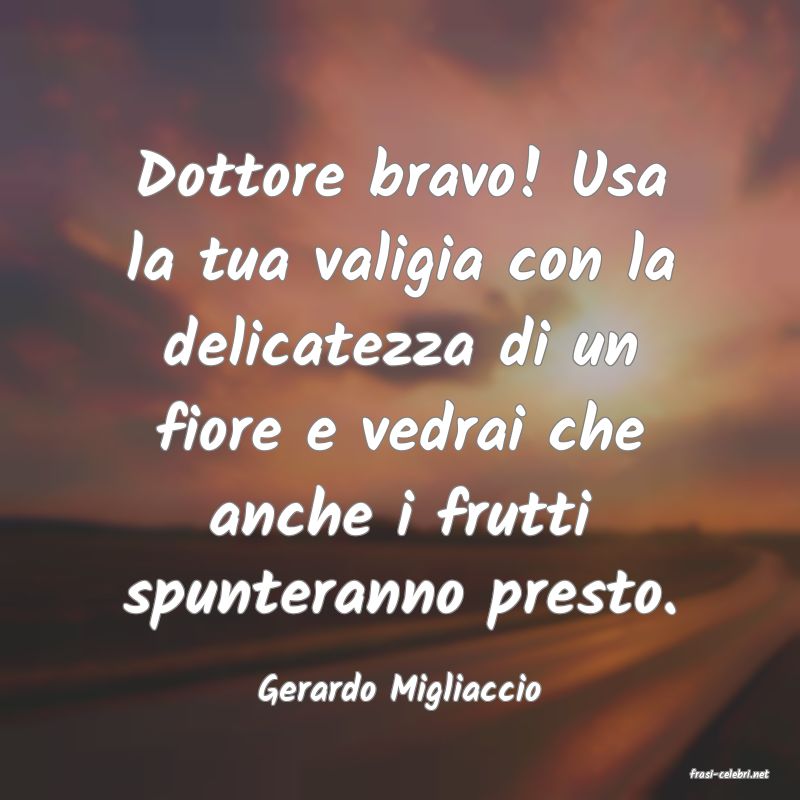 frasi di  Gerardo Migliaccio
