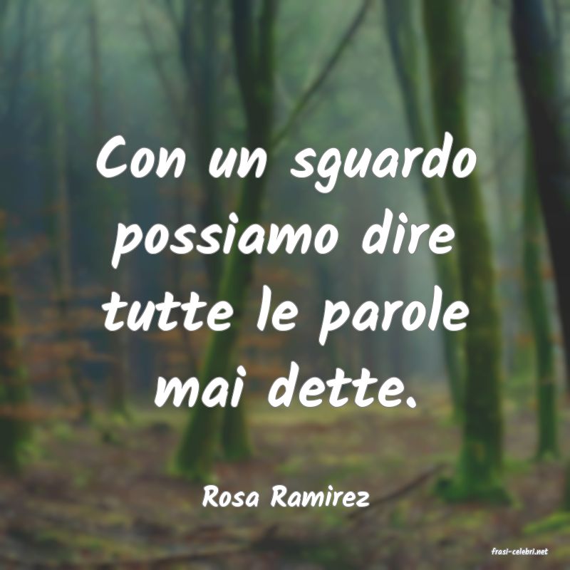 frasi di  Rosa Ramirez
