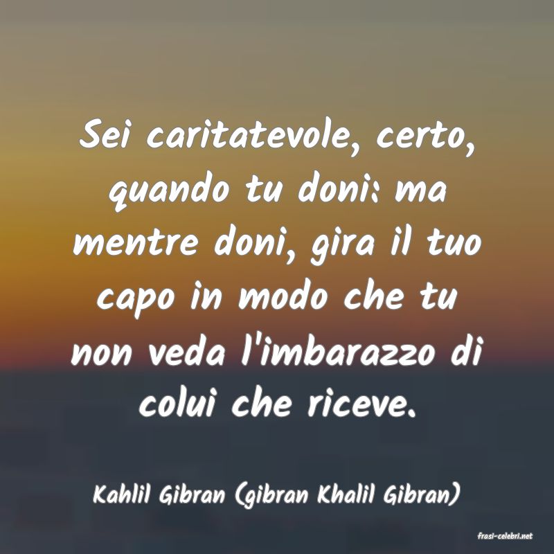 frasi di Kahlil Gibran (gibran Khalil Gibran)