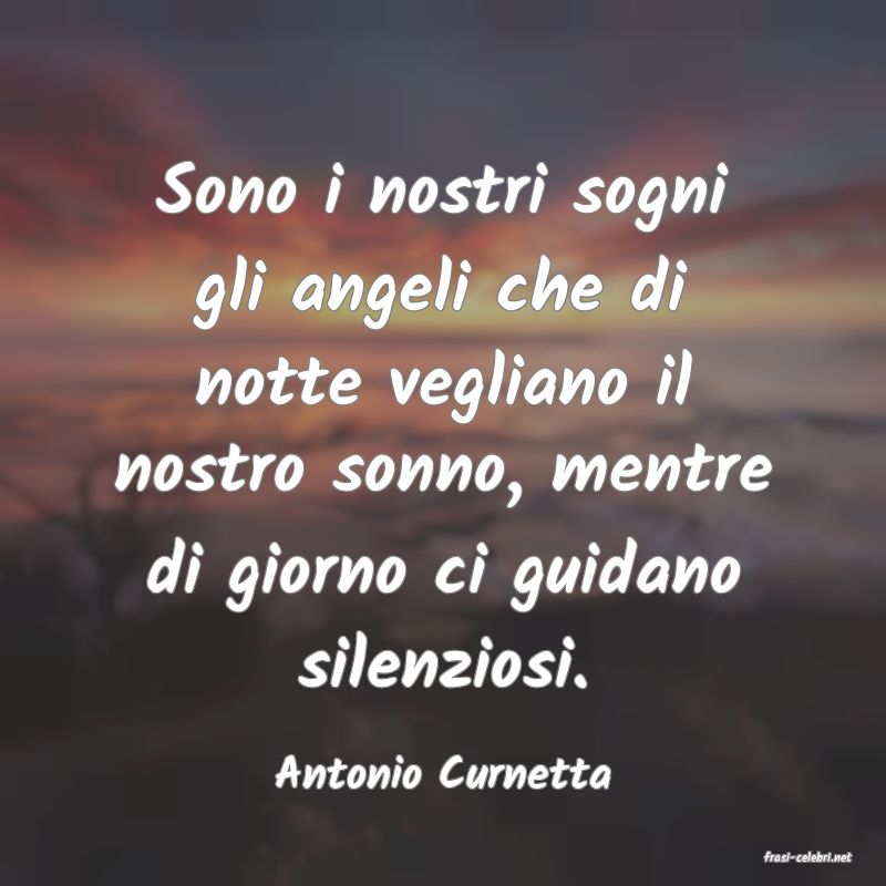 frasi di  Antonio Curnetta
