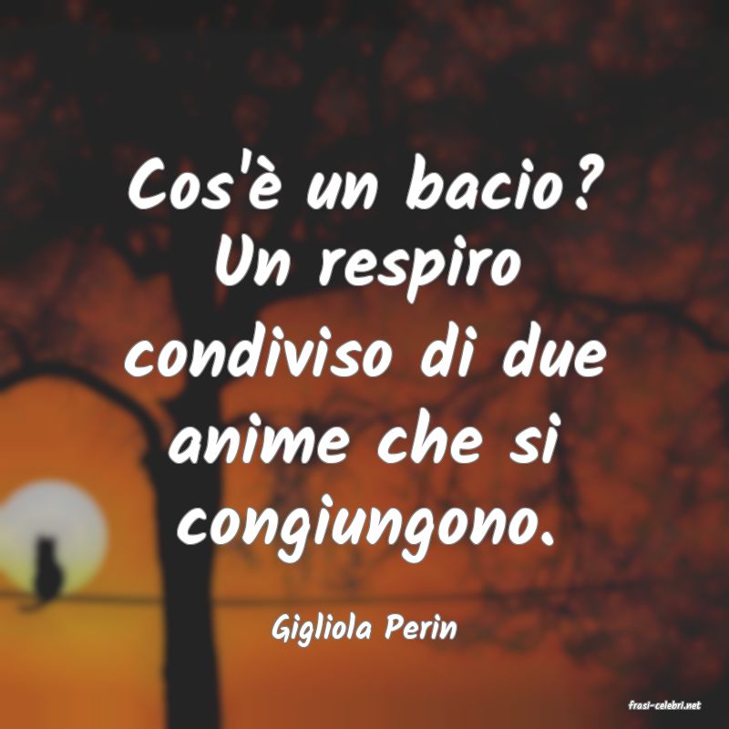 frasi di  Gigliola Perin
