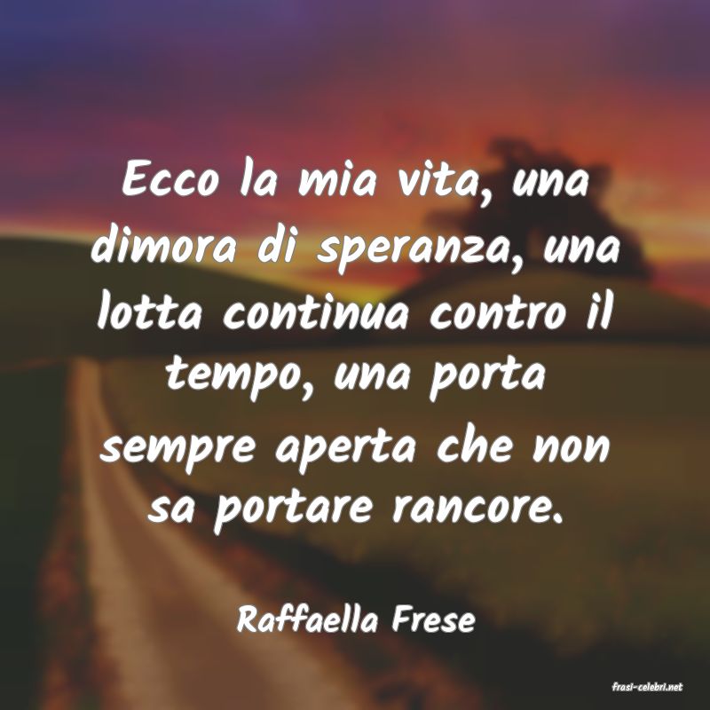 frasi di  Raffaella Frese

