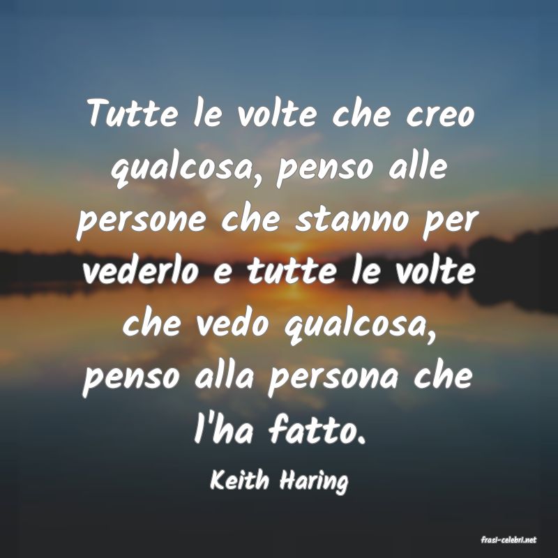 frasi di  Keith Haring
