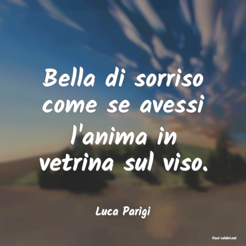 frasi di  Luca Parigi
