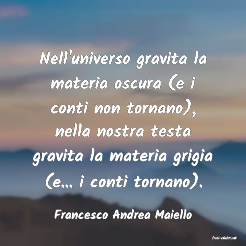 frasi di  Francesco Andrea Maiello
