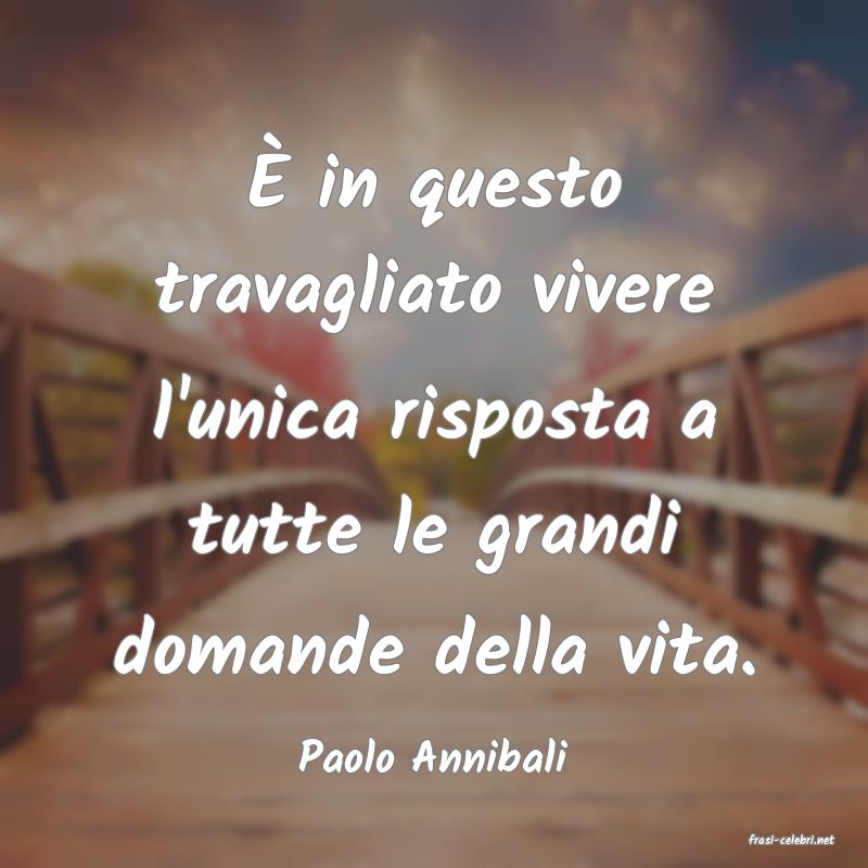 frasi di  Paolo Annibali
