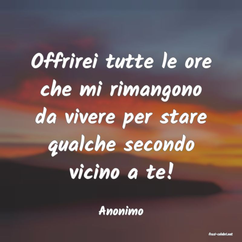 frasi di  Anonimo
