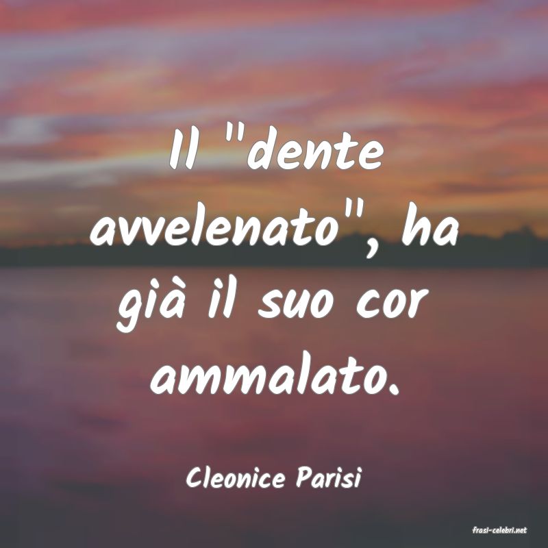 frasi di  Cleonice Parisi
