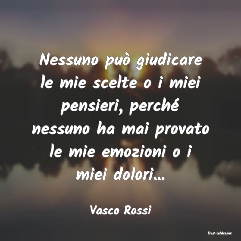 frasi di  Vasco Rossi
