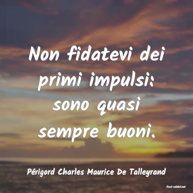 frasi di Prigord Charles Maurice De Talleyrand