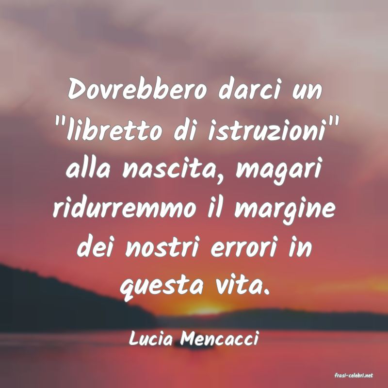 frasi di  Lucia Mencacci
