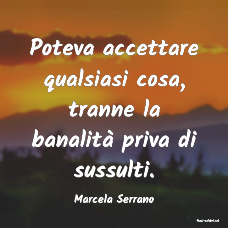 frasi di  Marcela Serrano
