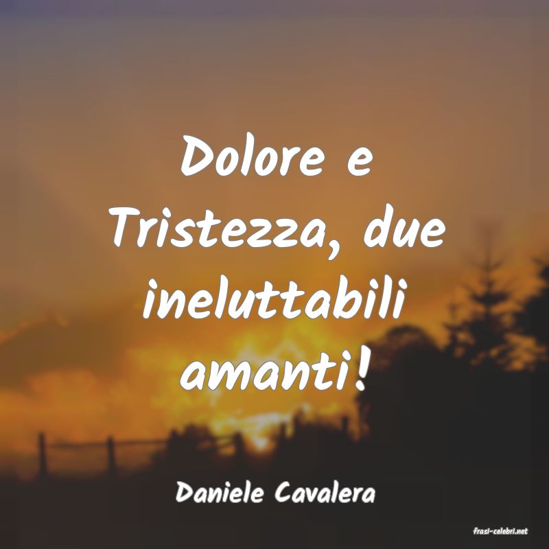 frasi di Daniele Cavalera