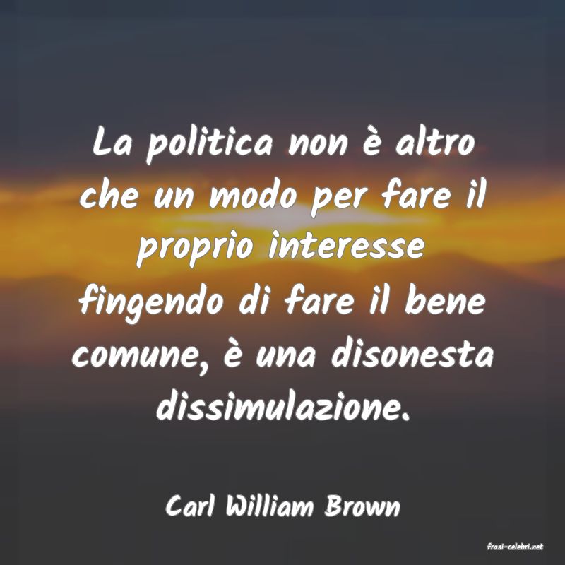 frasi di Carl William Brown