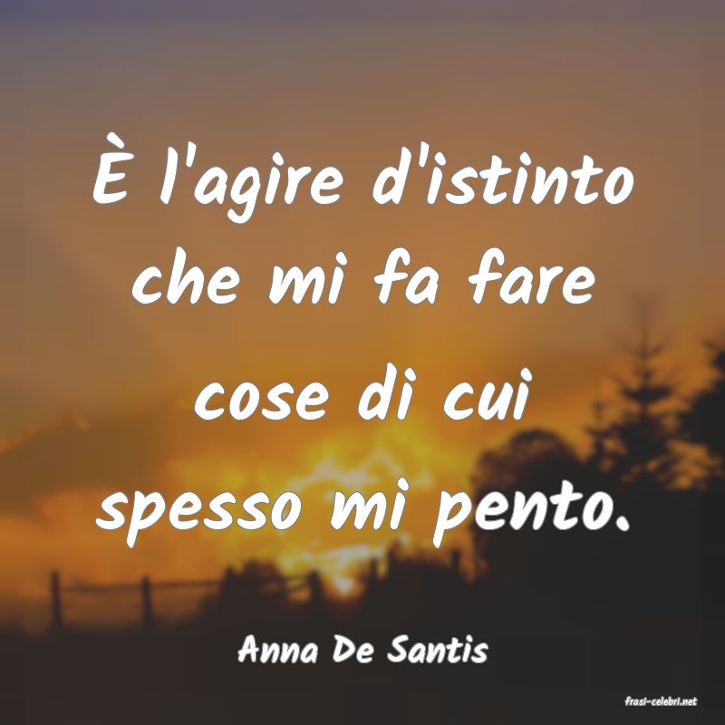 frasi di Anna De Santis