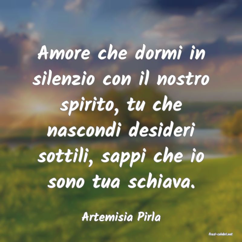 frasi di Artemisia Pirla