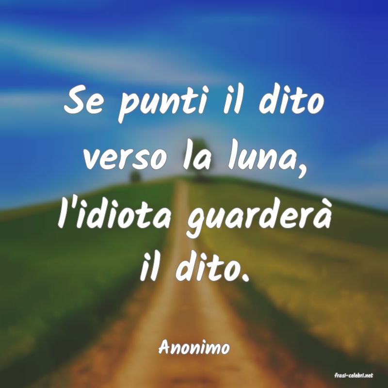 frasi di Anonimo
