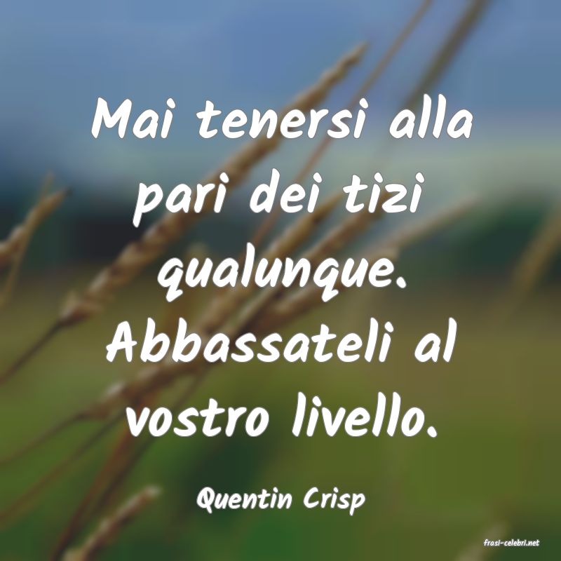 frasi di Quentin Crisp