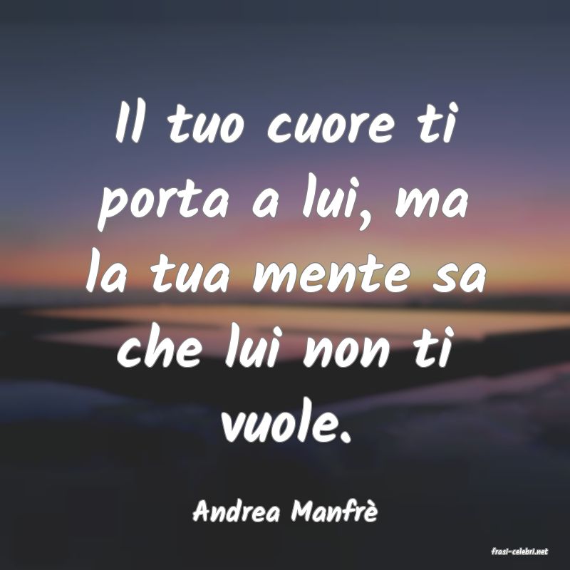 frasi di Andrea Manfr�