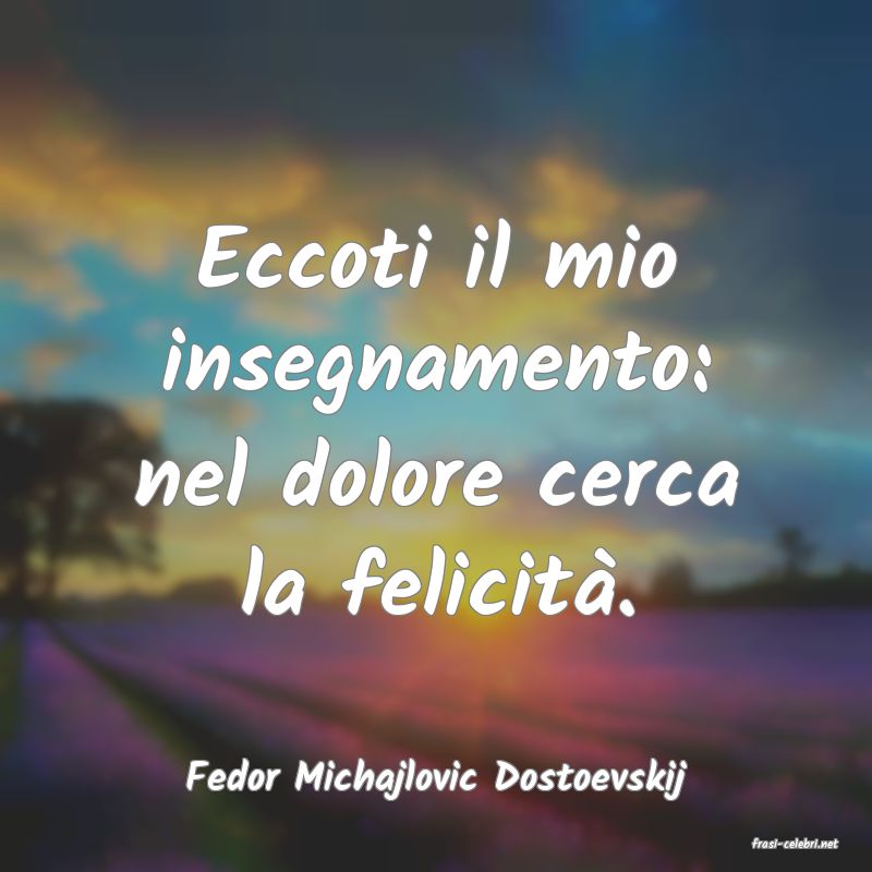 frasi di Fedor Michajlovic Dostoevskij