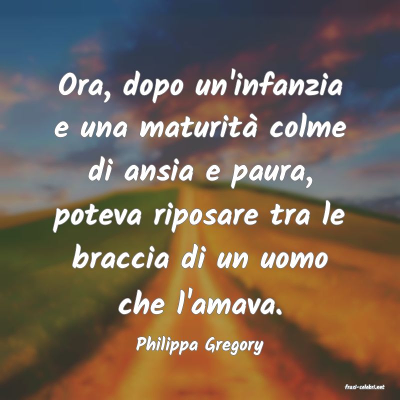 frasi di  Philippa Gregory
