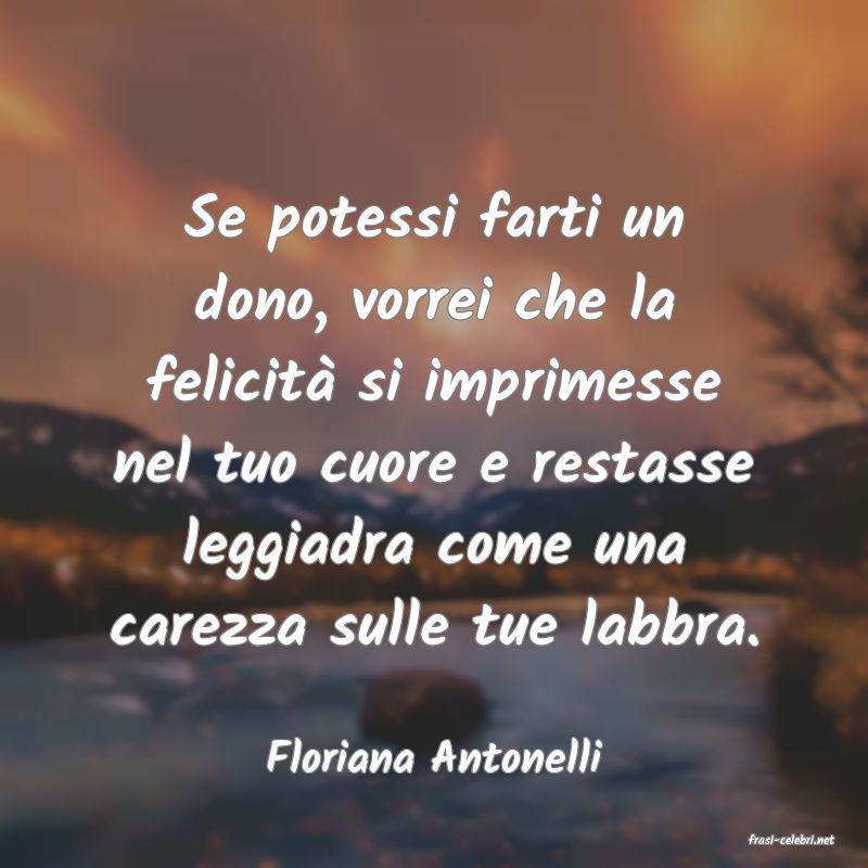 frasi di  Floriana Antonelli

