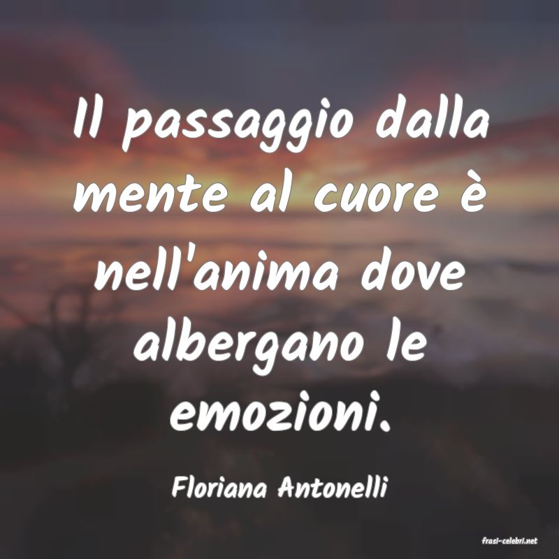 frasi di  Floriana Antonelli
