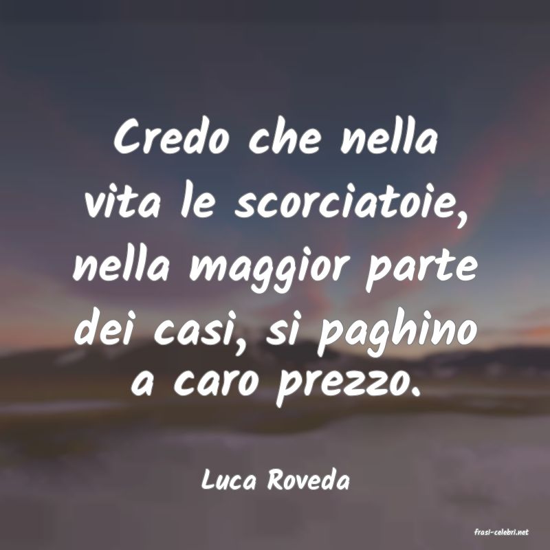 frasi di  Luca Roveda
