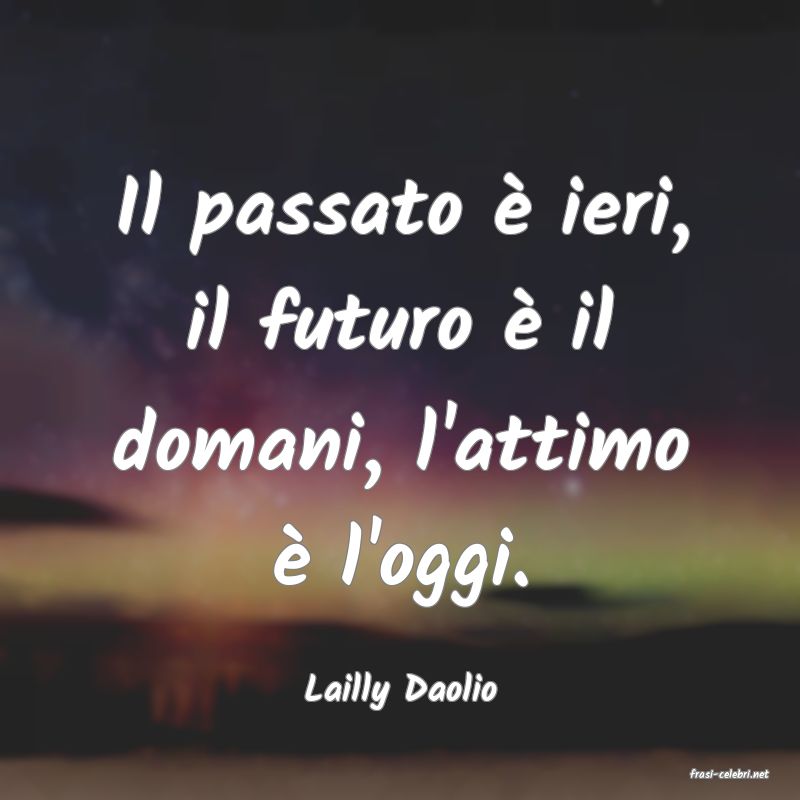 frasi di  Lailly Daolio
