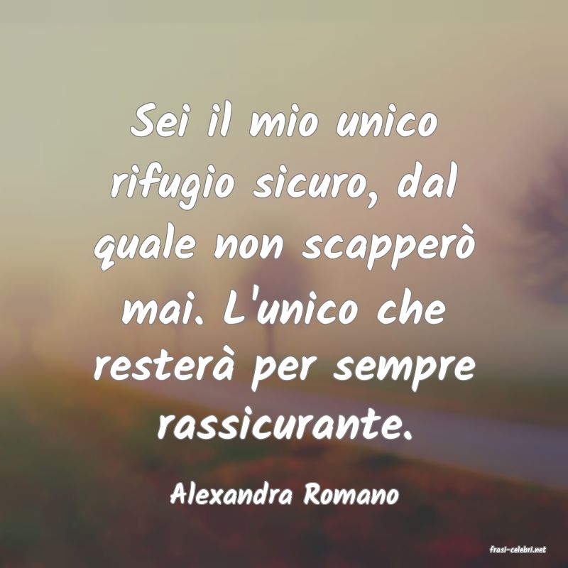 frasi di  Alexandra Romano
