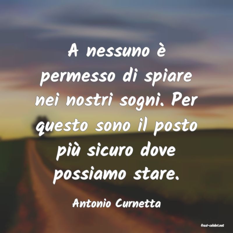 frasi di  Antonio Curnetta
