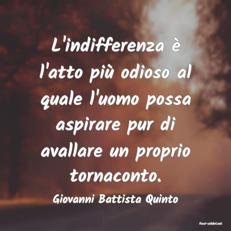 frasi di  Giovanni Battista Quinto
