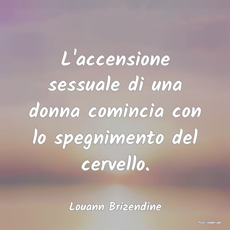 frasi di Louann Brizendine