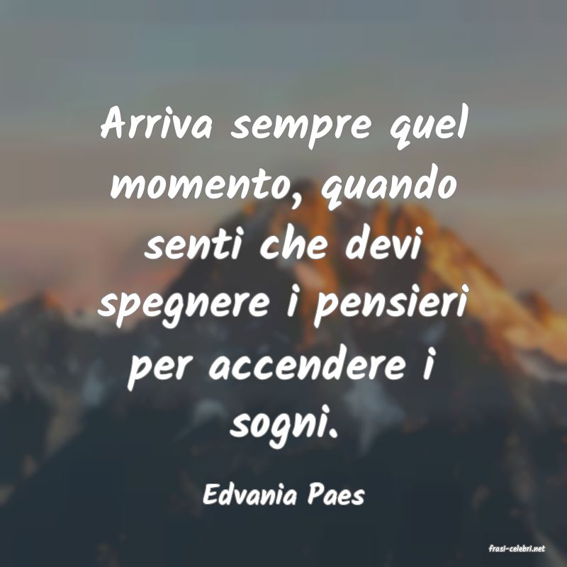 frasi di  Edvania Paes

